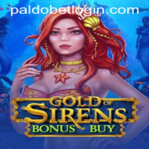 Explore the Thrills of GoldofSirensBonusBuy on Paldobet